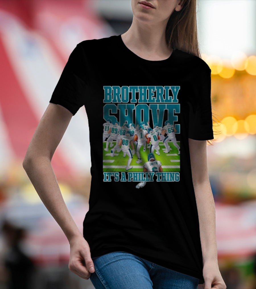 Brotherly Shove Football Team It's A Philly Thing T-Shirt