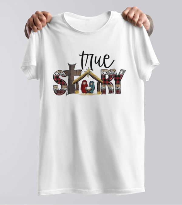 True Story Jesus Nativity Merry Christmas T-Shirt
