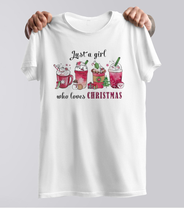 Just A Girl Who Loves Christmas Festive Drinks And Candy T-Shirt