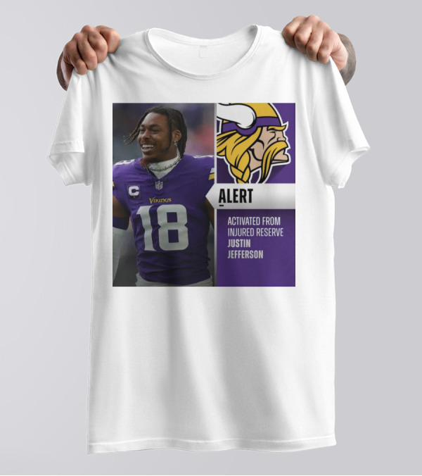 Alert Activated From Injured Reserve Justin Jefferson Vikings 18 T-Shirt