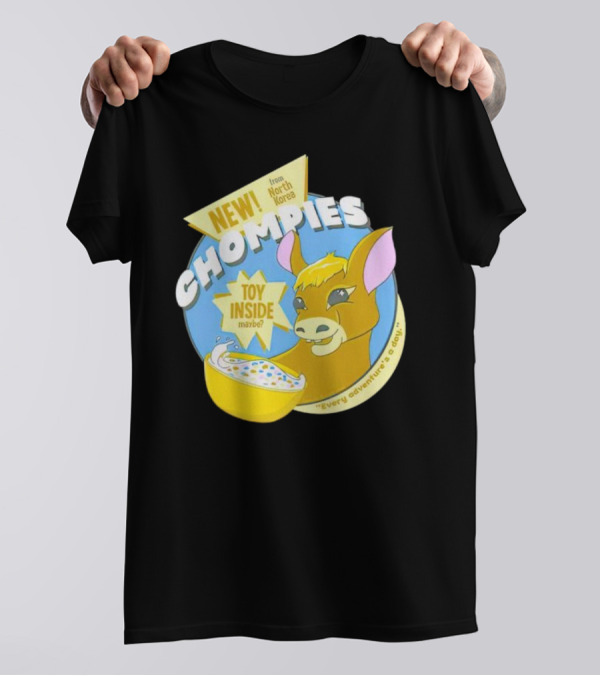 NEW CHOMPIES From North Korea Toy Inside Maybe Every Adventure's A D*ay T-Shirt
