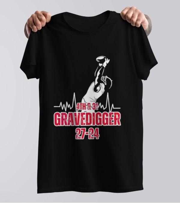 4th And 31 Gravedigger 27-24 T-Shirt