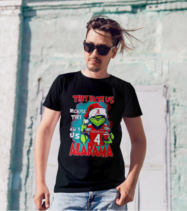 They Hate Us Because They Ain't Us Alabama Crimson Tide Grinch Number 4 T-Shirt