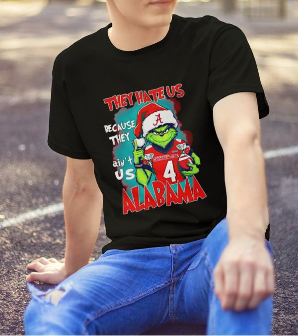 They Hate Us Because They Ain't Us Alabama Crimson Tide Grinch Number 4 T-Shirt
