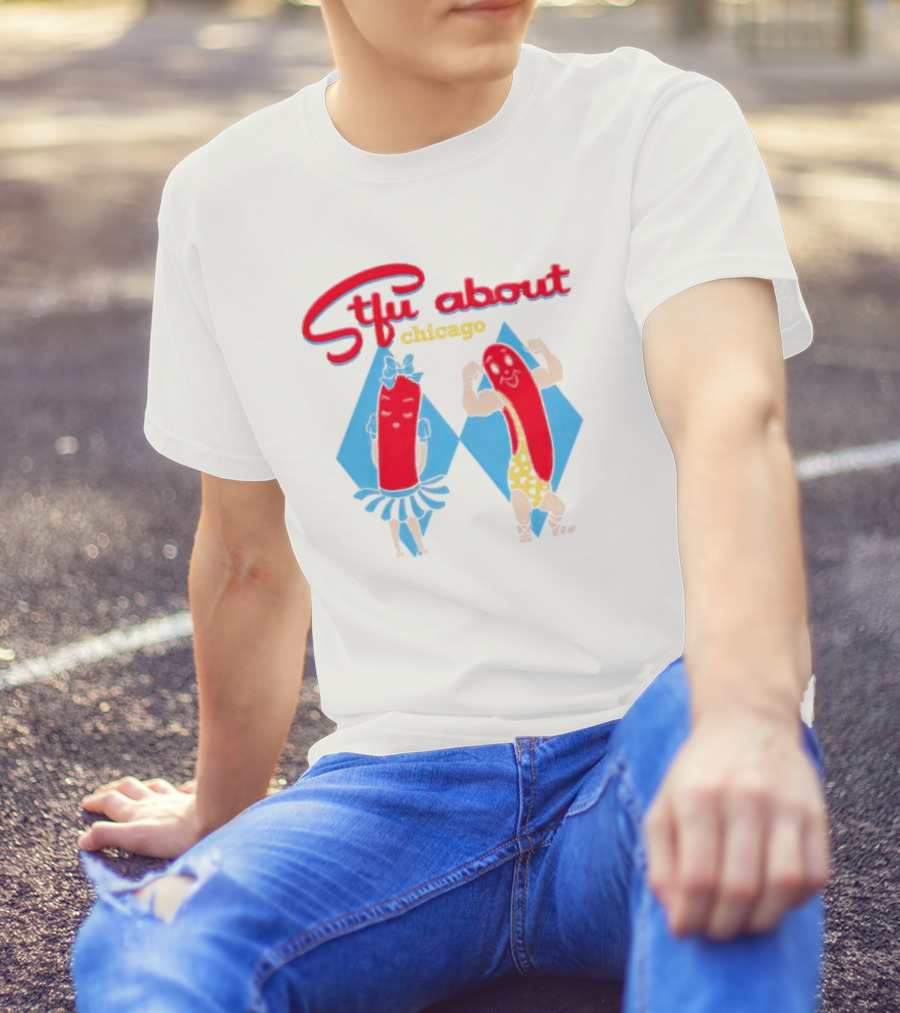 Stfu About Chicago Cartoon Hot Dogs In T-Shirt