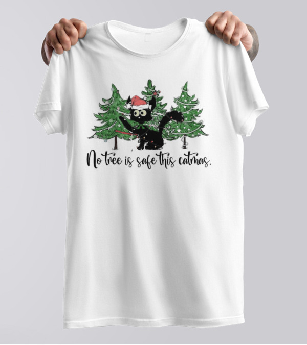No Tree Is Safe This Catmas Naughty Black Cat Christmas T-Shirt