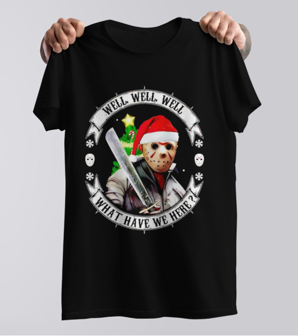 Well Well Well What Have We Here Jason Voorhees Christmas Santa Hat T-Shirt