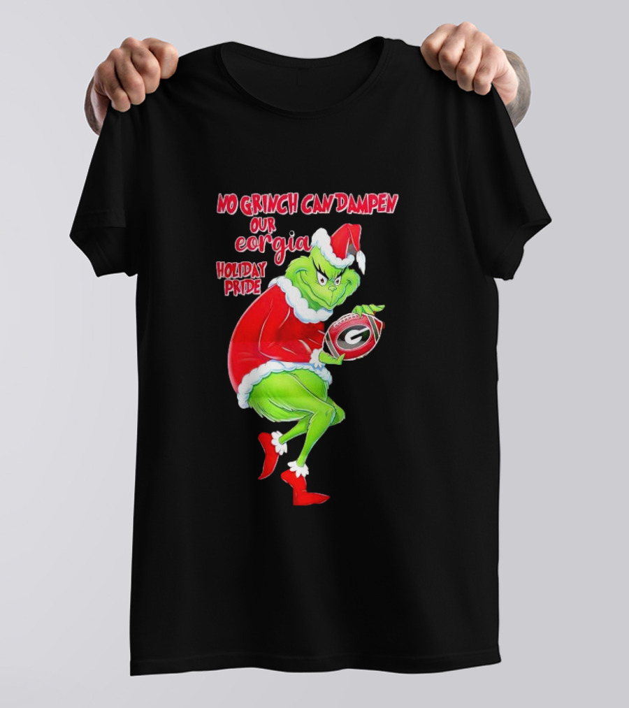 No Grinch Can Dampen Our Georgia Holiday Pride Christmas Football T-Shirt