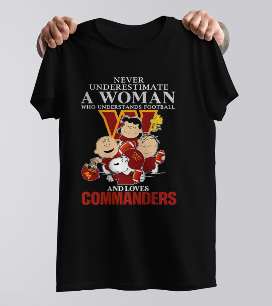 Peanuts Characters Never Underestimate A Woman Who Understands Football And Loves Commanders T-Shirt