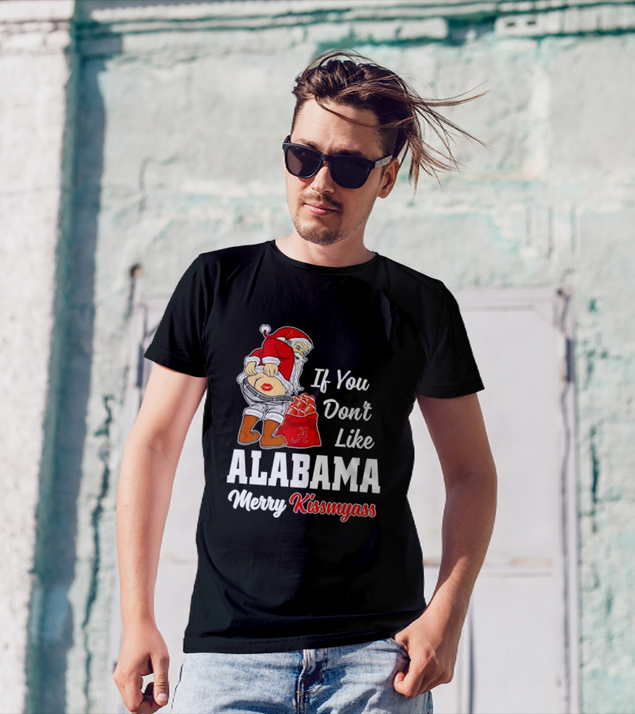 If You Don't Like Alabama Merry Kissmyass Santa Claus Crimson Tide T-Shirt