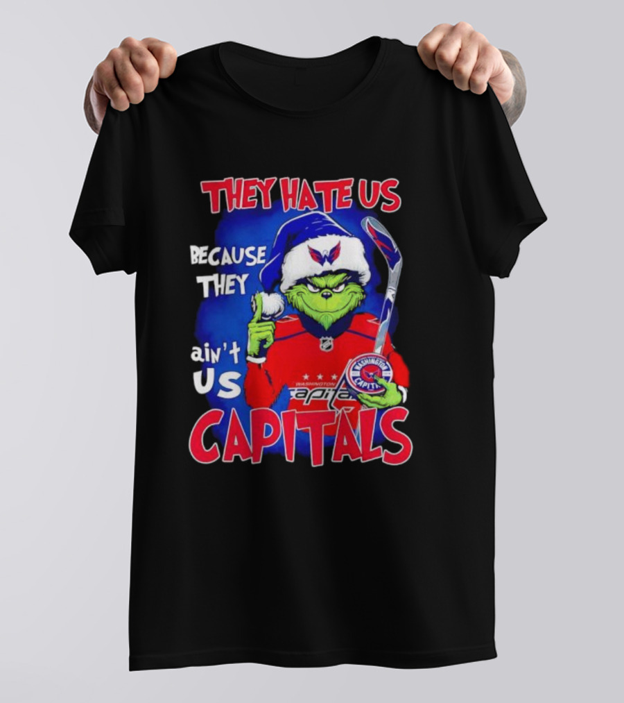 They Hate Us Because They Ain't Us Washington Capitals Grinch T-Shirt