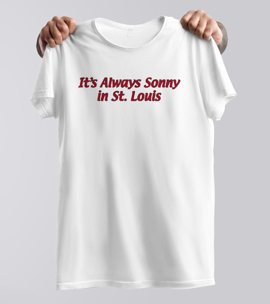 It's Always Sonny In St. Louis Sonny Gray T-Shirt