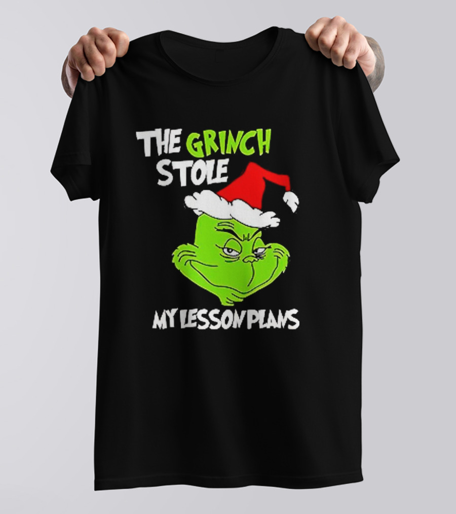 The Grinch Stole My Lesson Plans Christmas Red Hat Green Face T-Shirt