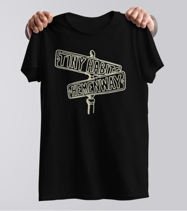 Tiny Habits Hemenway Street Signs T-Shirt