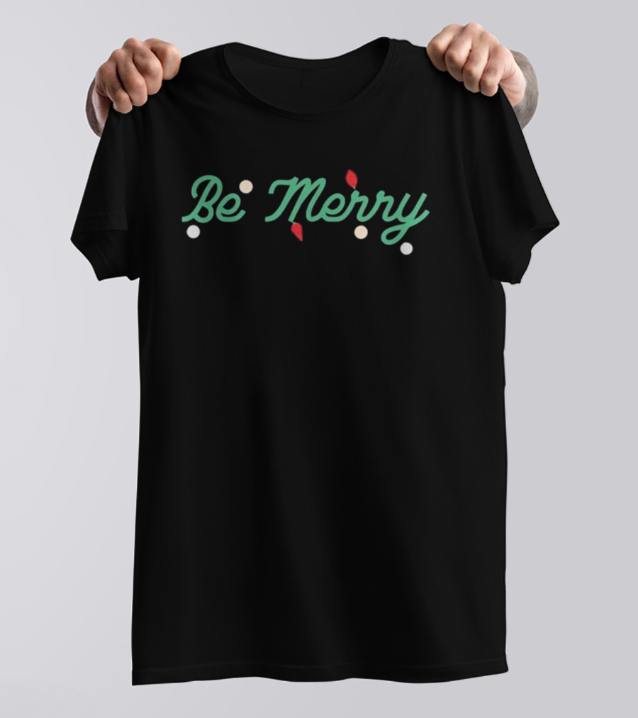 Be Merry Christmas Text With Festive Dots And Leaves T-Shirt