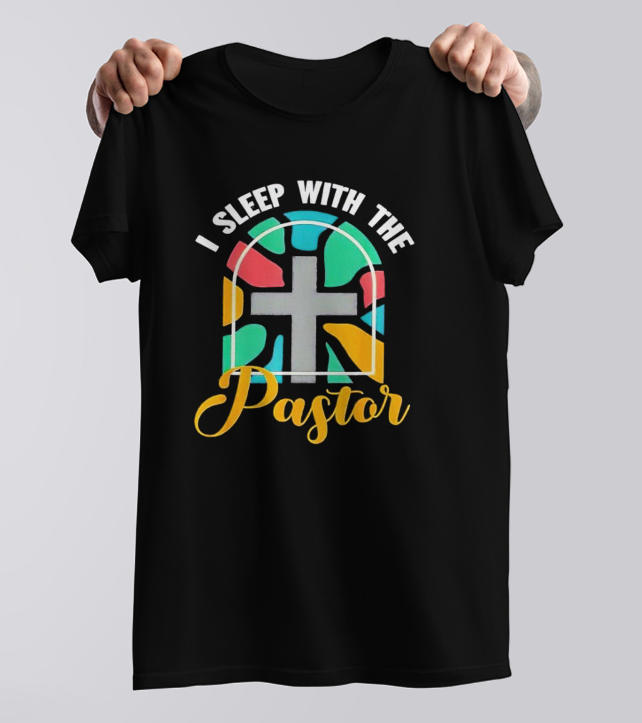 I Sleep With The Pastor Stained Glass Cross T-Shirt