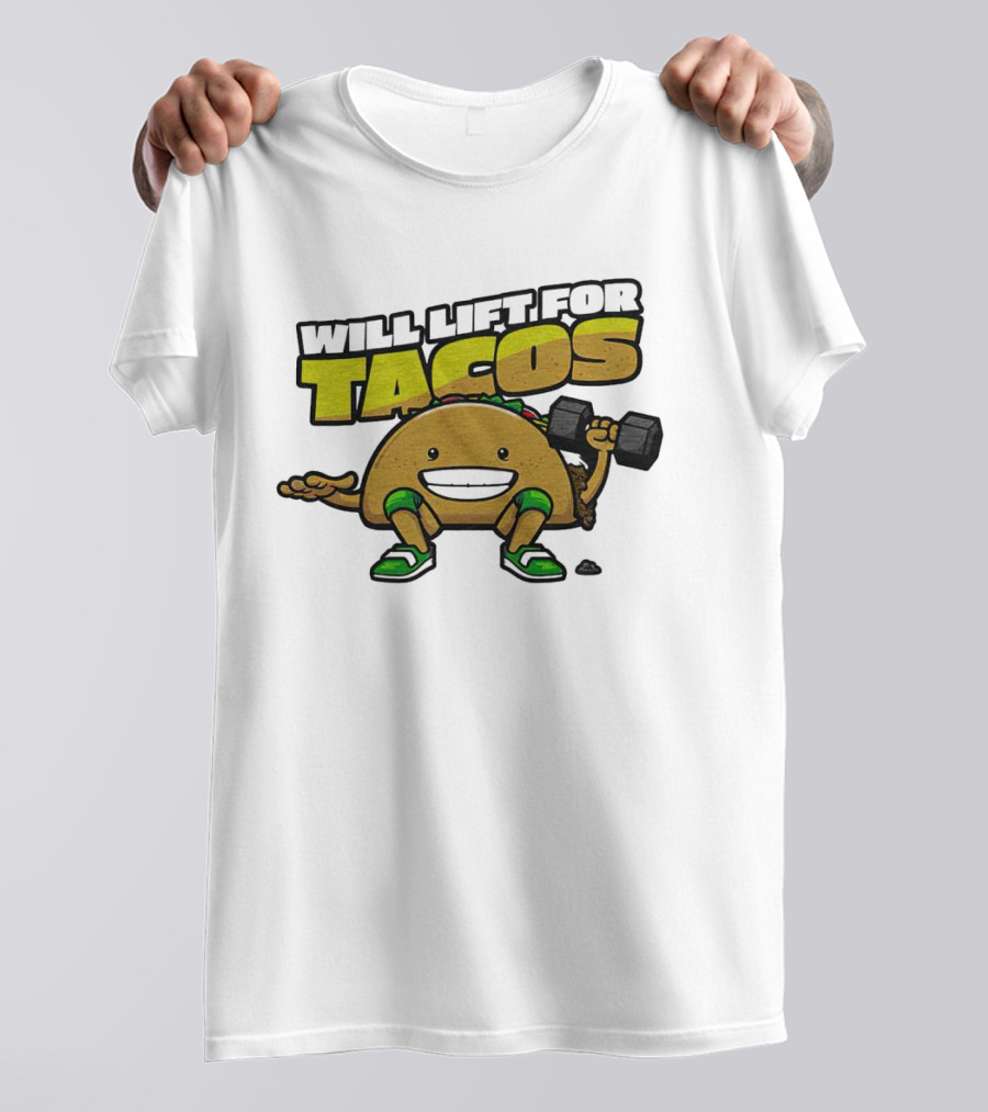 Will Lift For Tacos T-Shirt