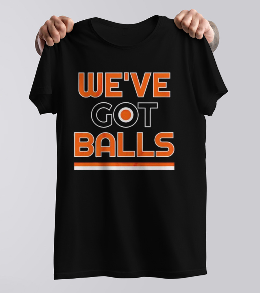 Philadelphia Flyers We've Got Balls Bold Sports T-Shirt