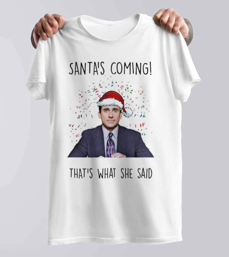 Santa's Coming That's What She Said Michael Scott Christmas Hat Image T-Shirt