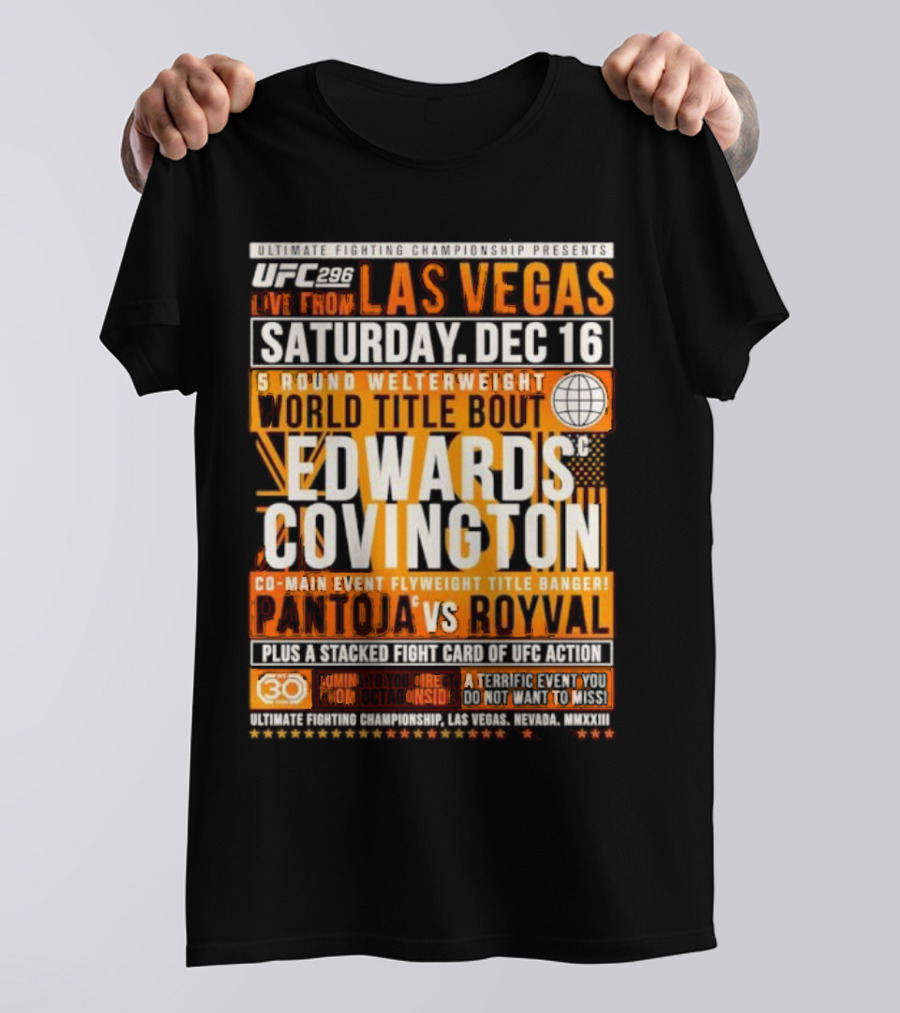 UFC 296 Live From Las Vegas Saturday Dec 16 World Title Bout Edwards Vs Covington Co-Main Event Flyweight Title Pantoja Vs Royval T-Shirt
