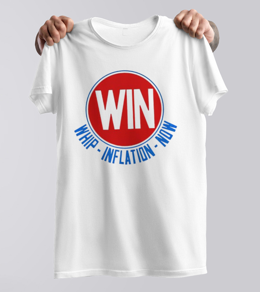 WIN Whip Inflation Now T-Shirt