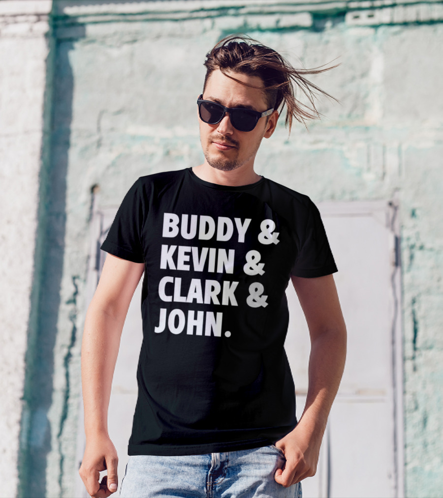Buddy Kevin Clark John T-Shirt
