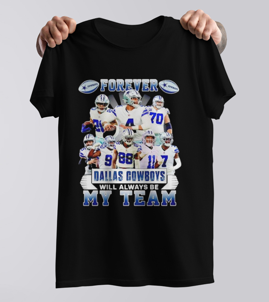 Forever Dallas Cowboys Will Always Be My Team T-Shirt