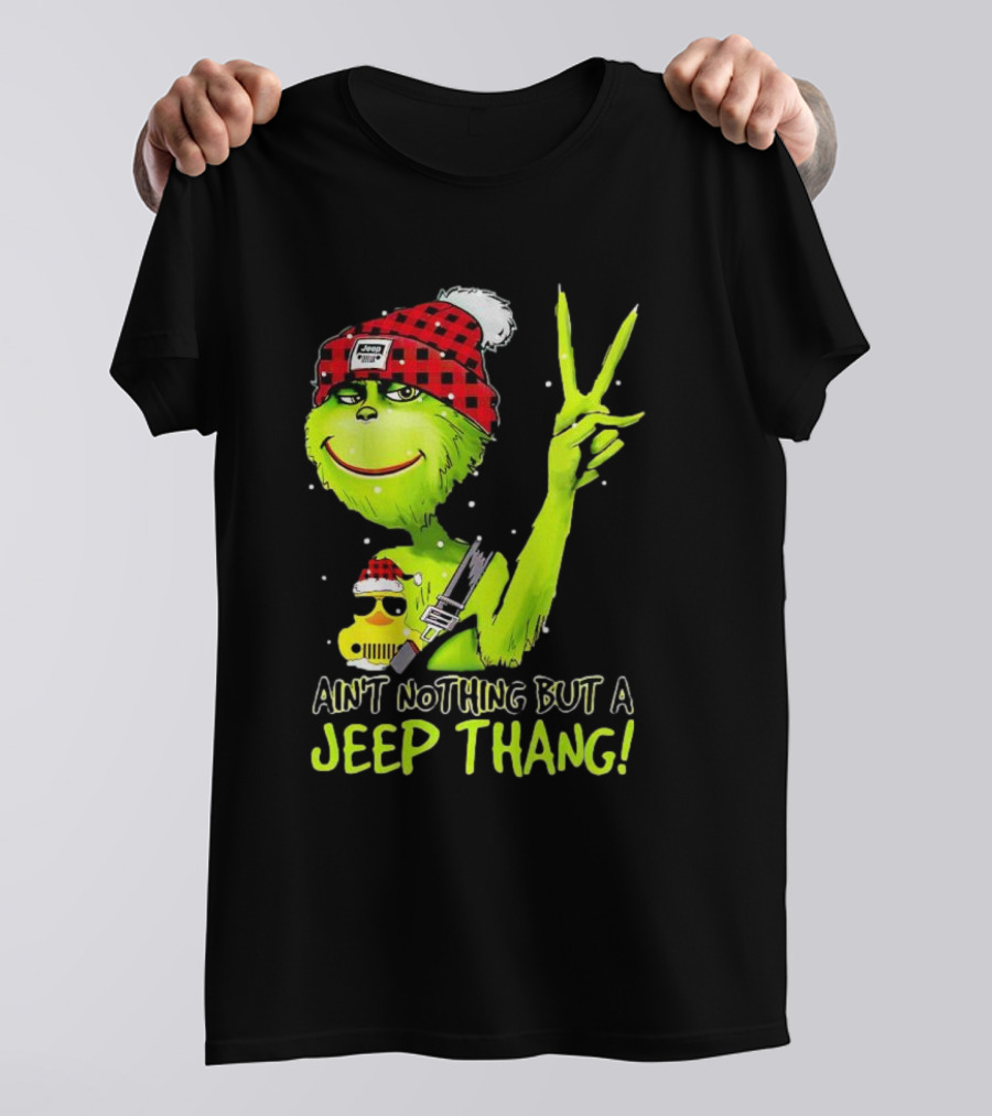 Ain't Nothing But A Jeep Thang Grinch Peace Christmas T-Shirt