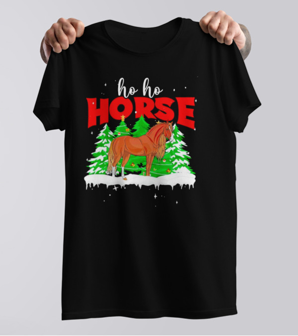 Ho Ho Horse Christmas Trees Snow Holiday T-Shirt