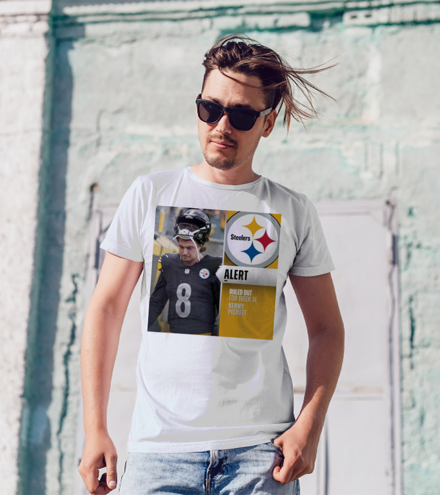 Steelers Alert: Kenny Pickett Ruled Out For Week 14 T-Shirt