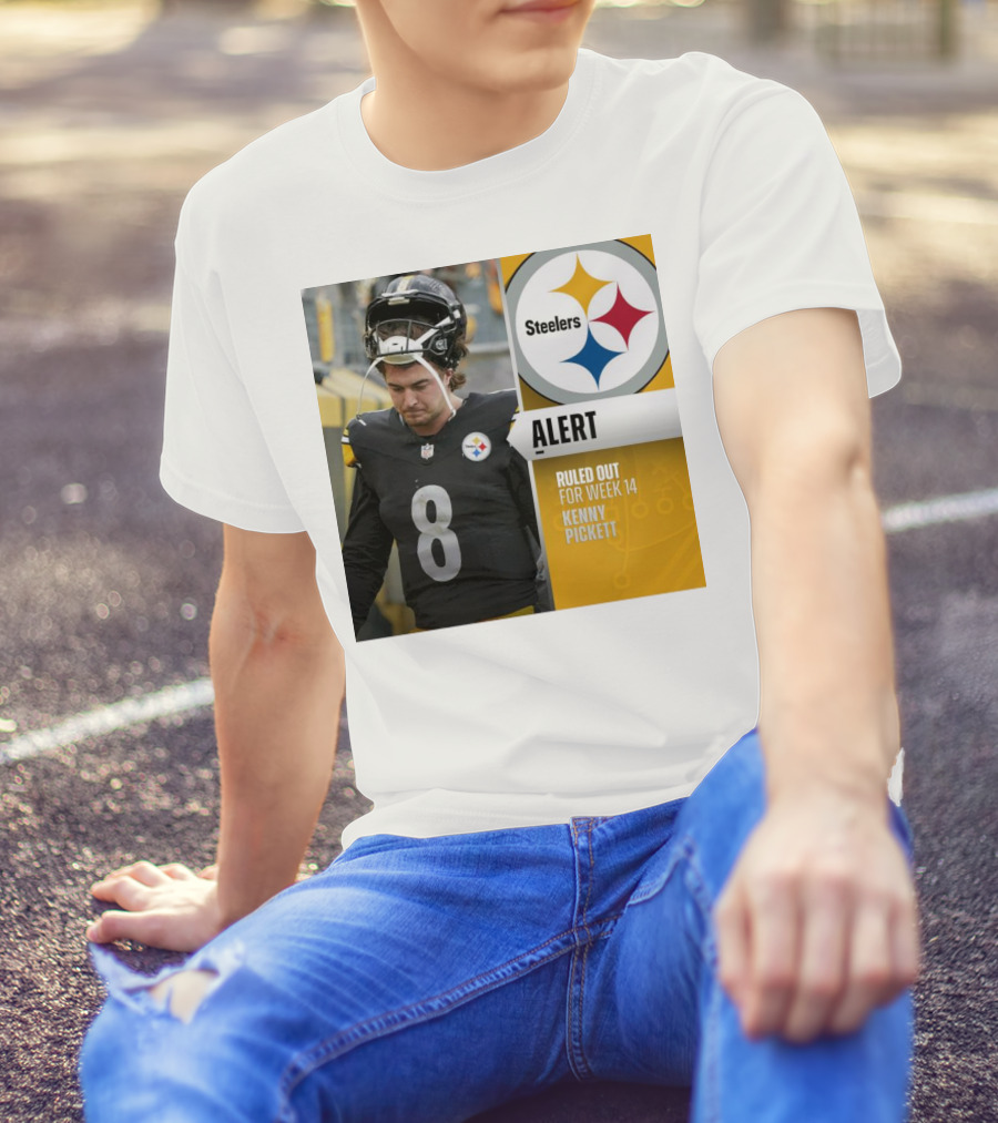 Steelers Alert: Kenny Pickett Ruled Out For Week 14 T-Shirt