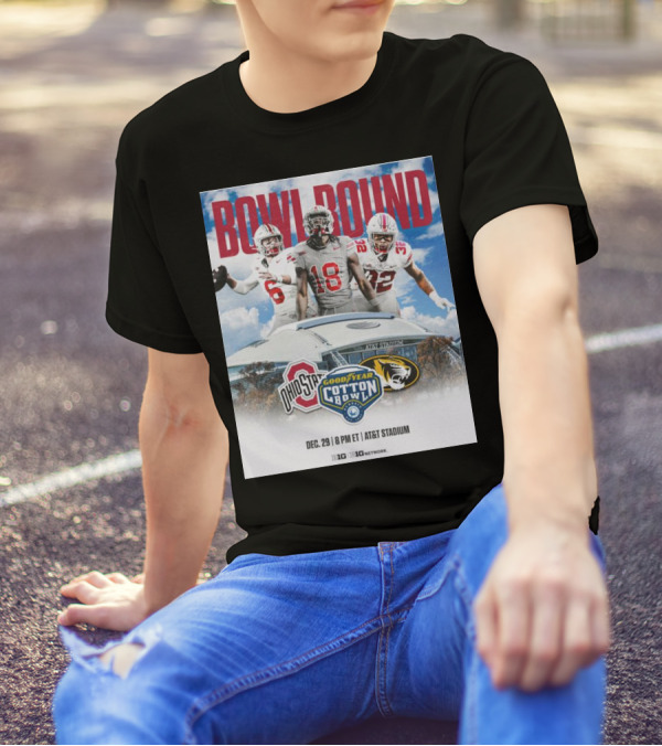 BOWL BOUND Ohio State Vs Missouri GoodYear Cotton Bowl Dec 29 AT&T Stadium 8 PM ET Big Ten Network T-Shirt