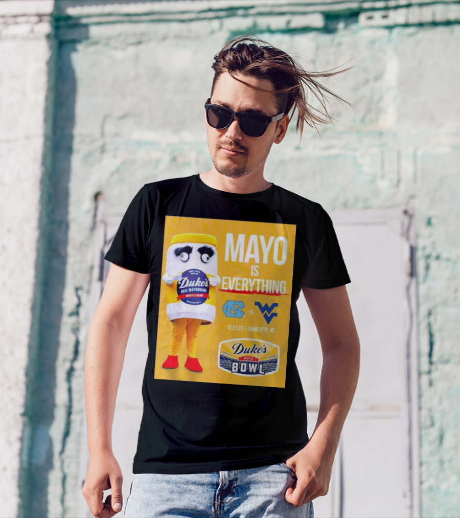 Mayo Is Everything Duke's Mayo Bowl Carolina Vs West Virginia 12.27.23 Charlotte NC T-Shirt