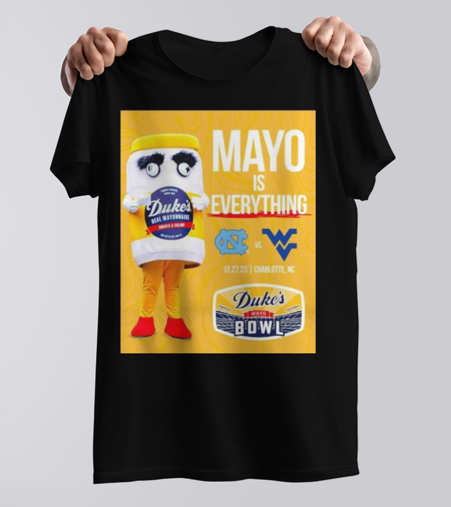 Mayo Is Everything Duke's Mayo Bowl Carolina Vs West Virginia 12.27.23 Charlotte NC T-Shirt