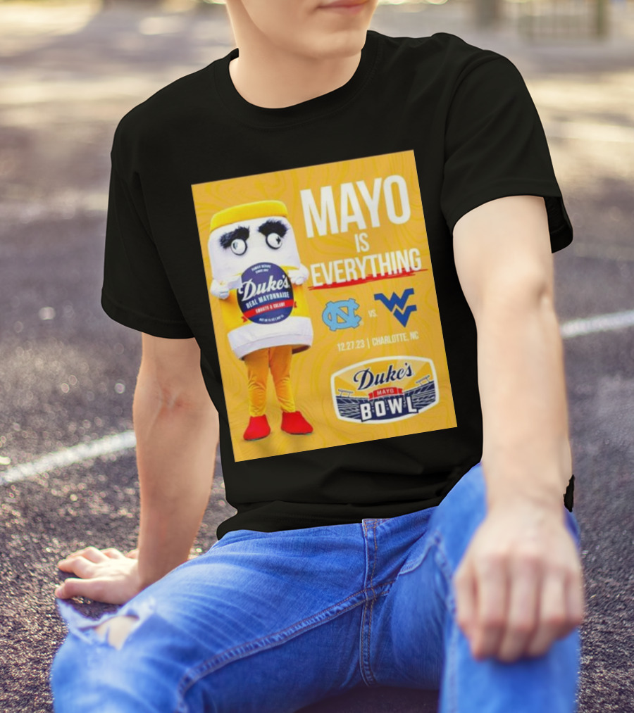 Mayo Is Everything Duke's Mayo Bowl Carolina Vs West Virginia 12.27.23 Charlotte NC T-Shirt