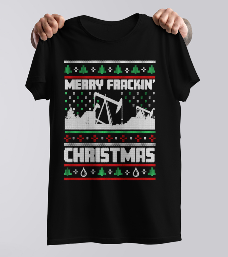Merry Frackin’ Christmas Ugly Sweater Oil Rigs And Trees T-Shirt