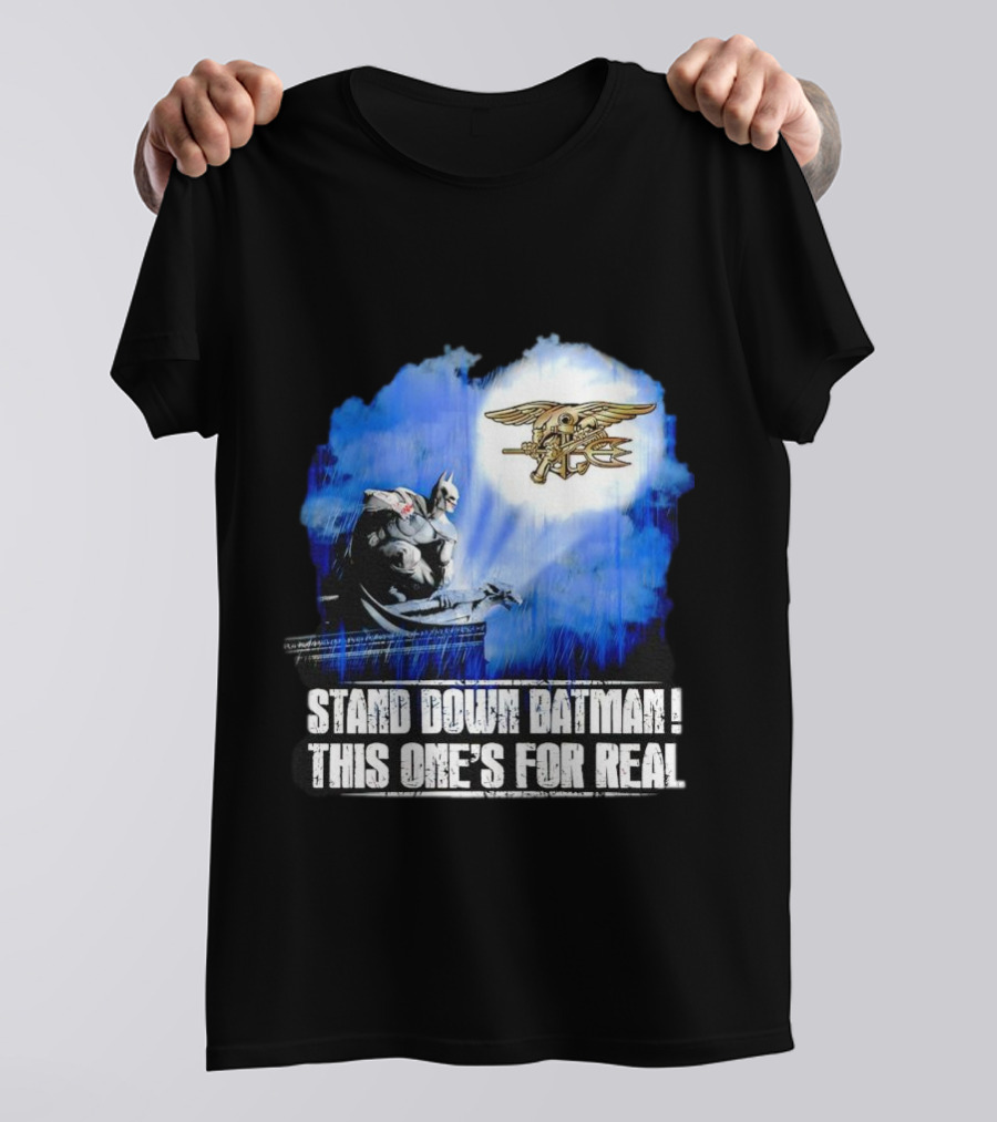 Stand Down Batman This One's For Real Navy SEALs Emblem T-Shirt