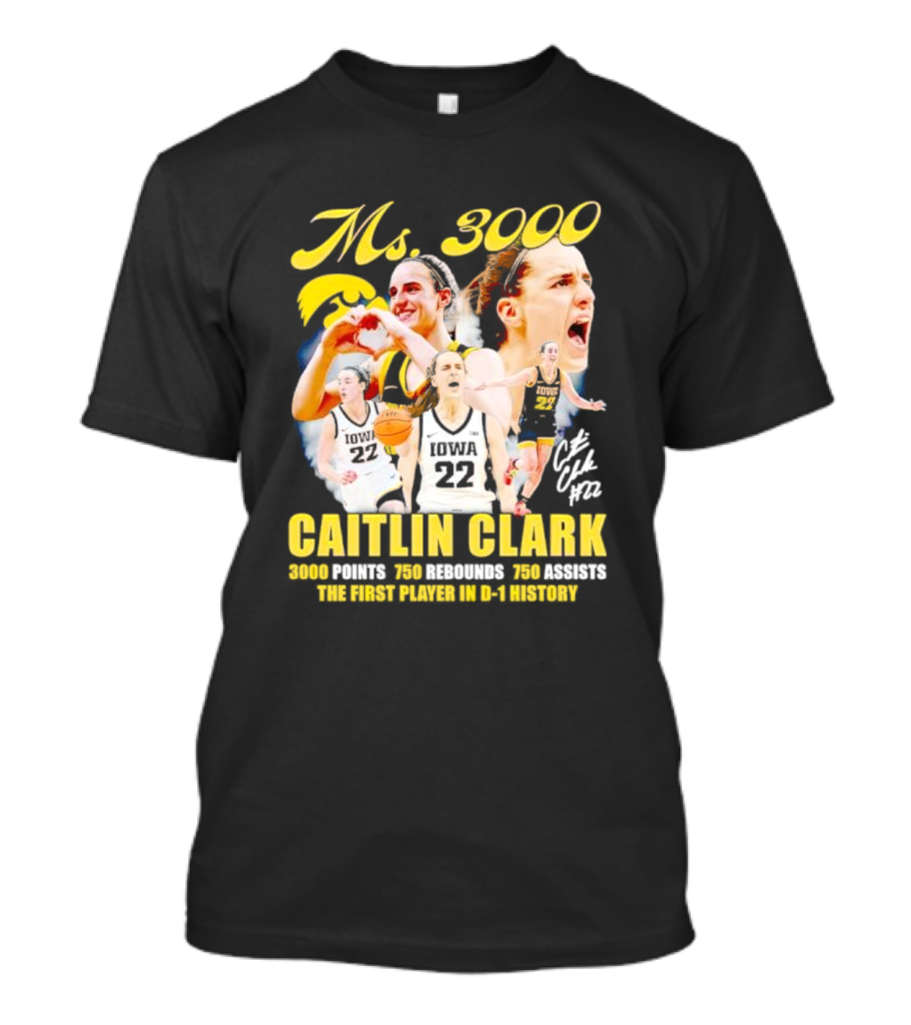 Ms 3000 Caitlin Clark 3000 Points 750 Rebounds 750 Assists First Player D-1 History Iowa 22 T-Shirt