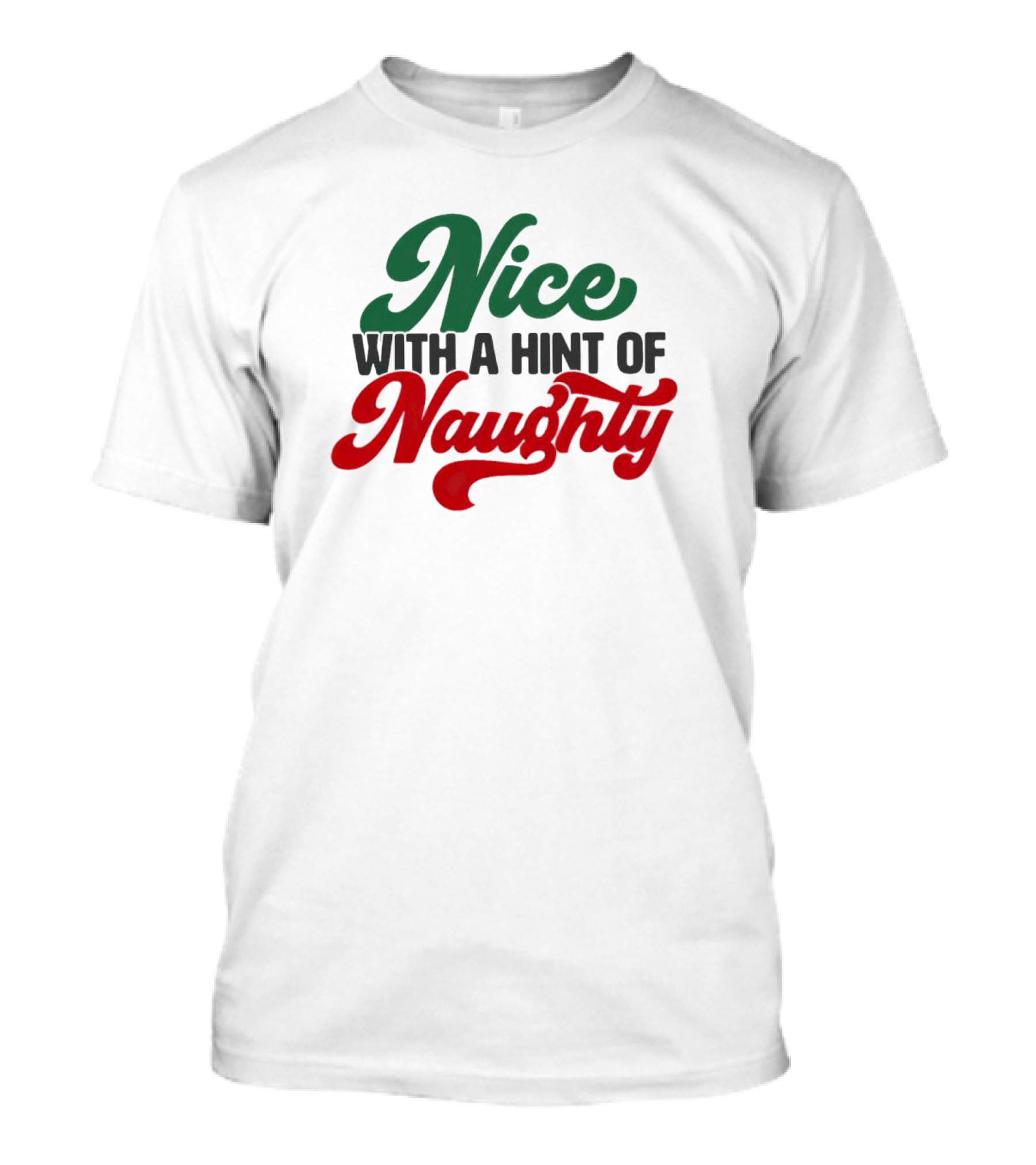 Nice With A Hint Of Naughty T-Shirt