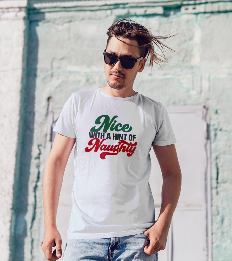 Nice With A Hint Of Naughty T-Shirt