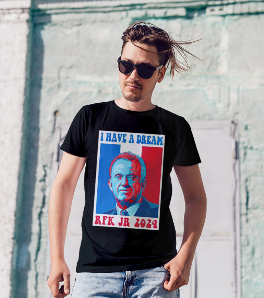 I HAVE A DREAM RFK JR T-Shirt