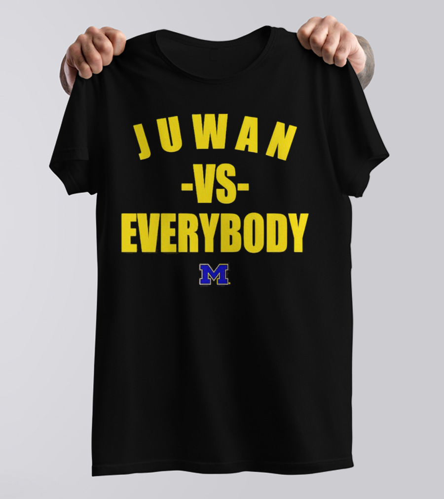 Juwan Vs Everybody Michigan Wolverines M T-Shirt