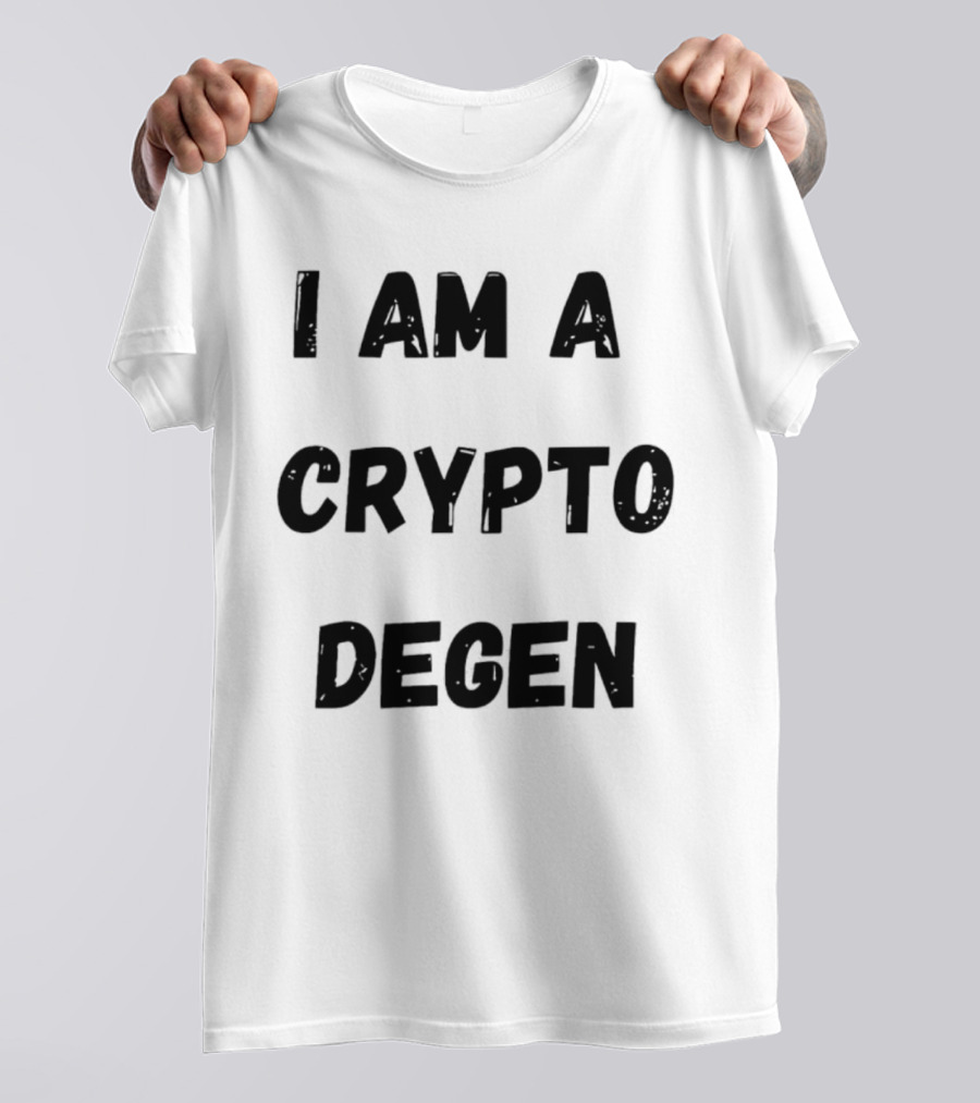 I Am A Crypto Degen Blockchain Enthusiast T-Shirt