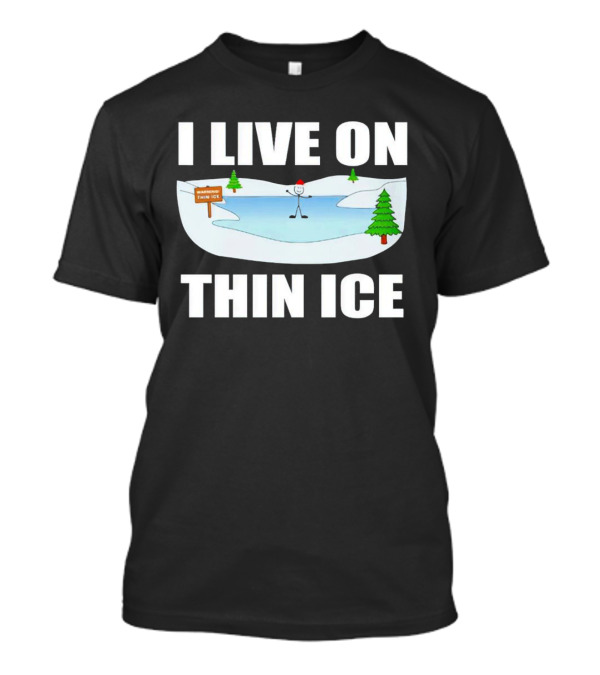I Live On Thin Ice Stick Figure Skating On Frozen Lake T-Shirt