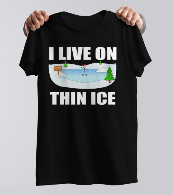 I Live On Thin Ice Stick Figure Skating On Frozen Lake T-Shirt