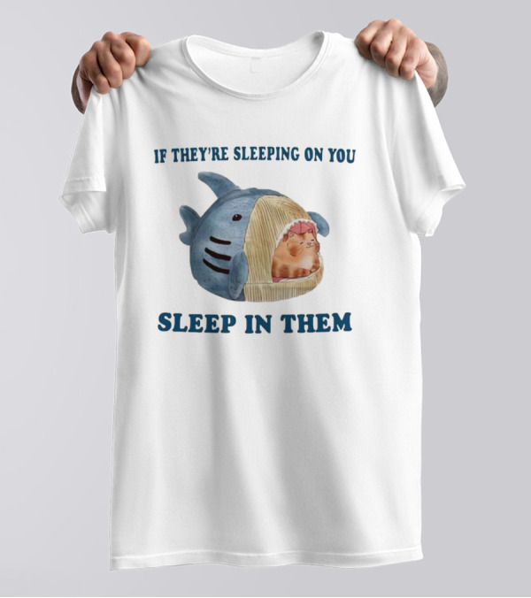 If They’re Sleeping On You Sleep In Them Shark Pet Bed With Cozy Cat T-Shirt