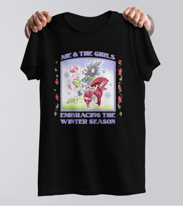 Me And The Girls Embracing The Winter Season Snowflakes Red Green Outfits T-Shirt
