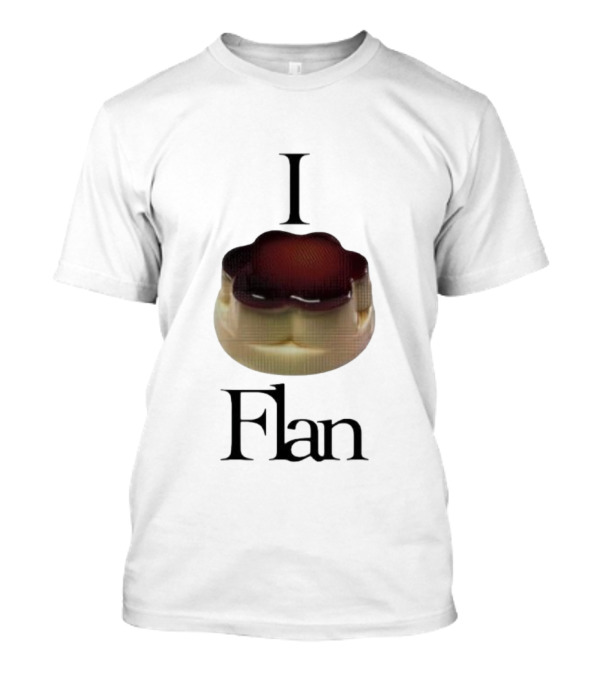 Men's I Love Flan Dessert Enthusiast T-Shirt