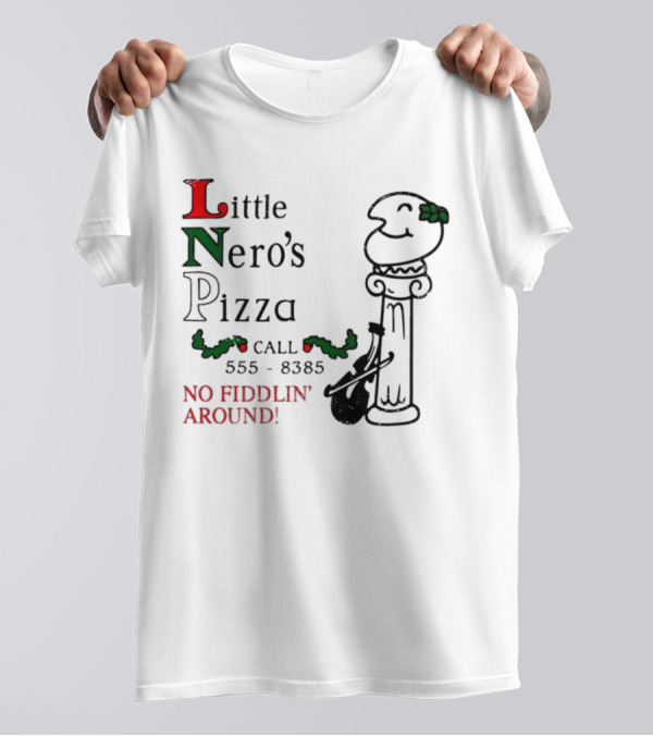 Little Nero’s Pizza No Fiddlin’ Around Call 555-8385 T-Shirt