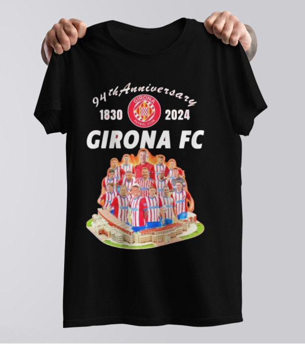 94th Anniversary 1830-2024 Girona FC Team T-Shirt